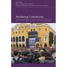 Mediating Catholicism: Religion and Media in Global Catholic Imaginaries