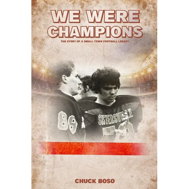 We Were Champions: The Story Of A Small Town Football Legacy