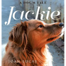 Jackie: A Dog's Tale