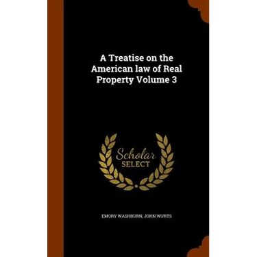A Treatise on the American law of Real Property Volume 3