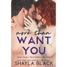 More Than Want You