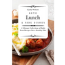 Keto Lunch and Side Dishes: A Vibrant Collection of Daily Keto Recipes for a Healthy Diet