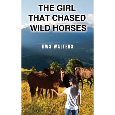 The Girl that Chased Wild Horses