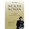 Wealth Woman: Kate Carmack and the Klondike Race for Gold