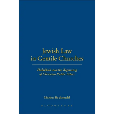 Jewish Law in Gentile Churches: Halakhah and the Beginning of Christian Public Ethics