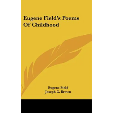 Eugene Field's Poems Of Childhood