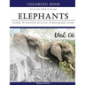 Elephants Wild Safari: Animal Gray Scale Photo Adult Coloring Book, Mind Relaxation Stress Relief Coloring Book Vol6: Series of coloring book