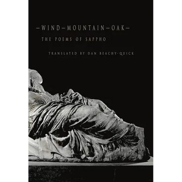 Wind-Mountain-Oak: The Poems of Sappho