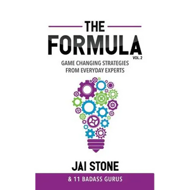 The Formula: Game Changing Strategies from Everyday Experts, Volume 2