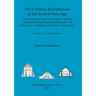 The Complex Roundhouses of the Scottish Iron Age, Volume I