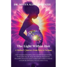 The Light Within Her: A Mother's Journey from Pain to Purpose