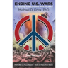 ENDING U.S. WARS by Honoring Americans Who Work for Peace