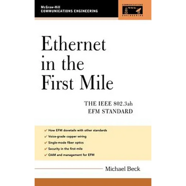 Ethernet in the First Mile: The IEEE 802.3ah Efm Standard