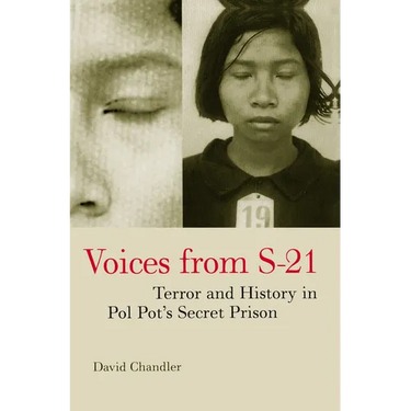 Voices from S-21: Terror and History in Pol Pot's Secret Prison