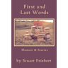 First and Last Words: Memoir & Stories