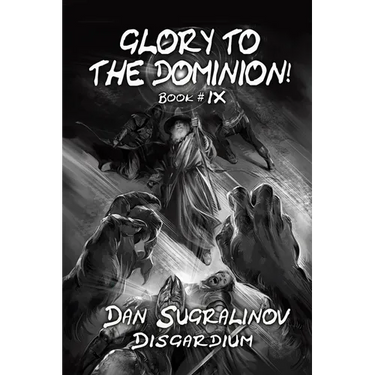 Glory to the Dominion! (Disgardium Book #9): LitRPG Series