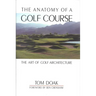 The Anatomy of a Golf Course: The Art of Golf Architecture