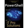 PowerShell, IT Pro Solutions: Professional Reference Edition