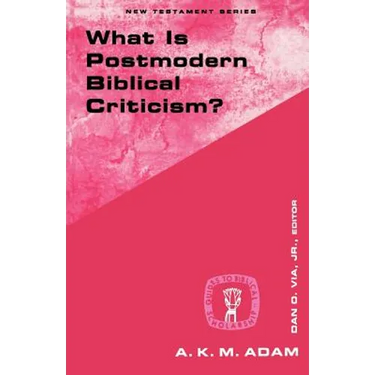 What Is Postmodern Biblical Criticism?
