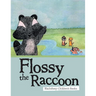 Flossy the Raccoon