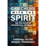 Catechesis with the Spirit: The Ten Paths of Catechetical Spirituality