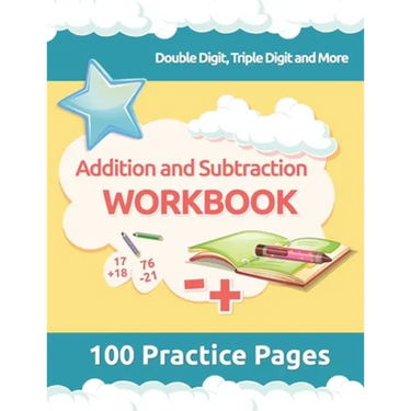Addition and Subtraction Workbook: 3rd Grade Math Workbooks, 100 Practice Pages for Addition and Subtraction incuding Double Digit, Triple Digit and M
