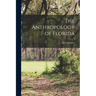 The Anthropology of Florida