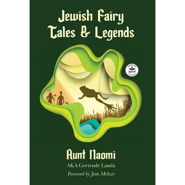 Jewish Fairy Tales and Legends: Annotated version with foreword by Jean Meltzer