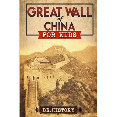 Great Wall of China: The Enchanting Ancient History of the Great Wall for Kids