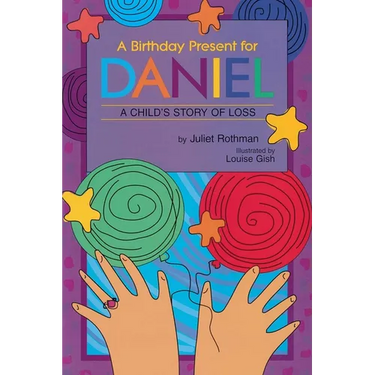 A Birthday Present for Daniel: A Child's Story of Loss
