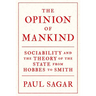 The Opinion of Mankind: Sociability and the Theory of the State from Hobbes to Smith