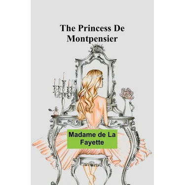 The Princess De Montpensier