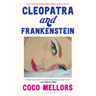 Cleopatra and Frankenstein