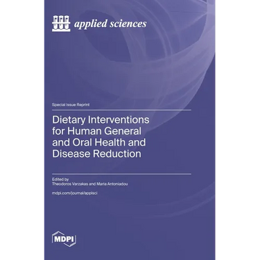 Dietary Interventions for Human General and Oral Health and Disease Reduction