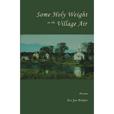 Some Holy Weight in the Village Air