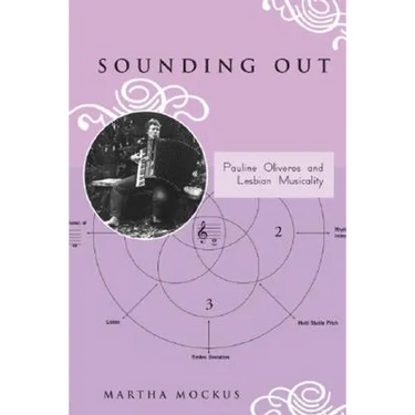 Sounding Out: Pauline Oliveros and Lesbian Musicality