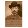 Algernon Charles Swinburne - Rosamund, Queen of the Lombards: "Today will die tomorrow."