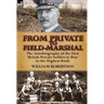 From Private to Field-Marshal: The Autobiography of the First British Private Soldier to Rise to the Highest Rank