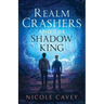 Realm Crashers and the Shadow King