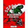 Super Word Search for Boys: 75 word search puzzles for kids ages 9-12
