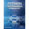 Python Programming for Beginners 2021: The Best Guide for Beginners to Learn Python Programming