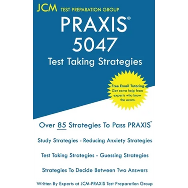 PRAXIS 5047 Test Taking Strategies: PRAXIS 5047 Exam - Free Online Tutoring - The latest strategies to pass your exam.