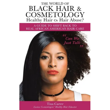 The World of Black Hair & Cosmetology Healthy Hair Or Hair Abuse? "A guide to shift back to real African American Hair Care"