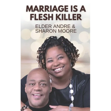 Marriage Is A Flesh Killer: Sustaining your marriage through God's word