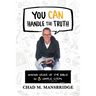 You Can Handle the Truth: Making Sense of the Bible in 3 Simple Steps