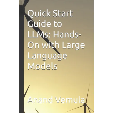 Quick Start Guide to LLMs: Hands-On with Large Language Models