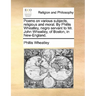 Poems on various subjects, religious and moral. By Phillis Wheatley, negro servant to Mr. John Wheatley, of Boston, in New-England.