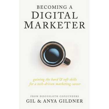 Becoming A Digital Marketer: Gaining the Hard & Soft Skills for a Tech-Driven Marketing Career