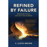 Refined by Failure: Breaking Rules and Getting Burned