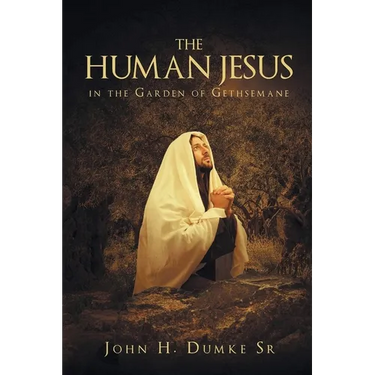 The Human Jesus in the Garden of Gethsemane